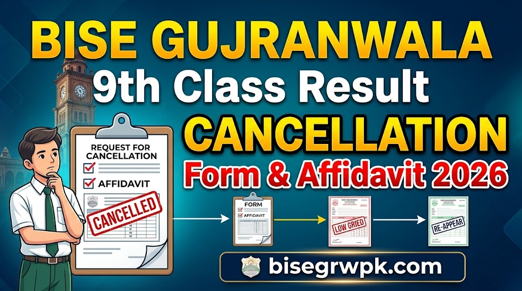 BISE Gujranwala 9th Class Result Cancellation Form & Affidavit 2026