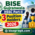 BISE Gujranwala HSSC Part-II Top 3 Position Holders 2026
